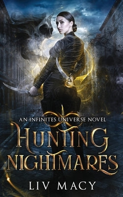 Hunting Nightmares: An Infinites Universe Novel by Macy, LIV