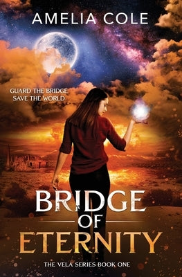 Bridge of Eternity by Cole, Amelia