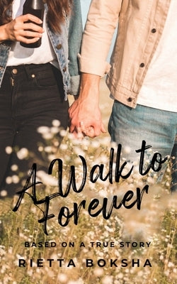 A Walk to Forever by Boksha, Rietta