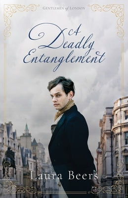 A Deadly Entanglement: A Regency Romance by Beers