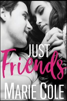 Just Friends by Cole, Marie