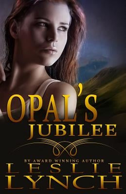 Opal's Jubilee: A Novel of Suspense and Healing by Lynch, Leslie