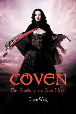 Coven: Scrolls of the Four Winds by Wing, Diane