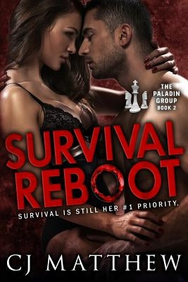 Survival Reboot: The Paladin Group Book 2 by Matthew, Cj