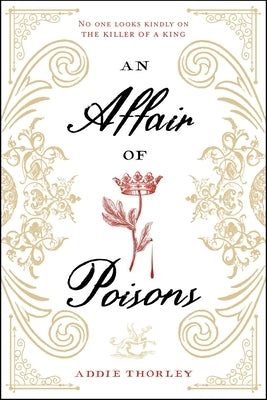 An Affair of Poisons by Thorley, Addie