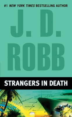 Strangers in Death by Robb, J. D.