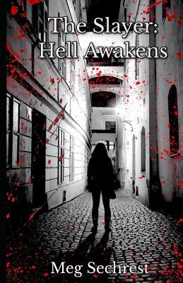 The Slayer: Hell Awakens by Sechrest, Meg