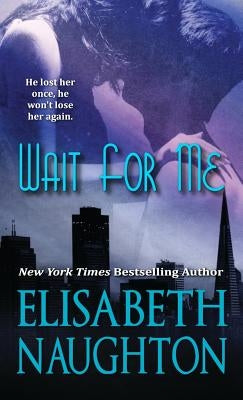 Wait For Me by Naughton, Elisabeth