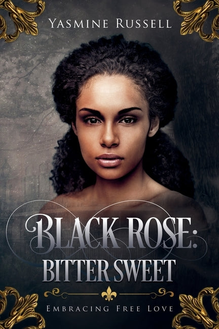 Black Rose: Bitter Sweet by Russell, Yasmine