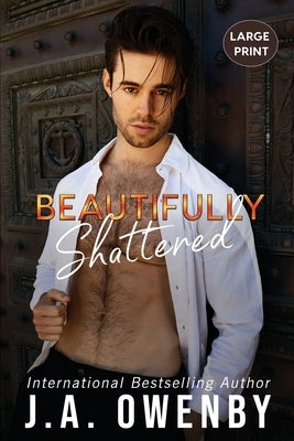 Beautifully Shattered by Owenby, J. a.