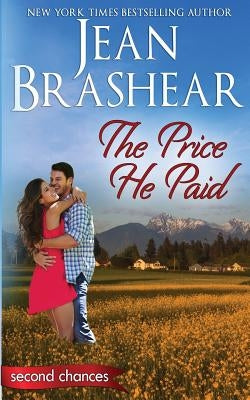 The Price He Paid: A Second Chance Romance by Brashear, Jean