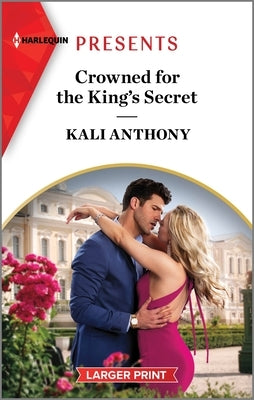 Crowned for the King's Secret by Anthony, Kali