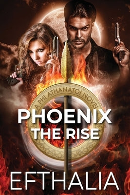 Phoenix: The Rise by Author, Efthalia