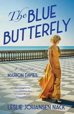 The Blue Butterfly: A Novel of Marion Davies by Johansen Nack, Leslie