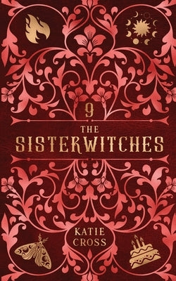 The Sisterwitches: Book 9 by Cross, Katie