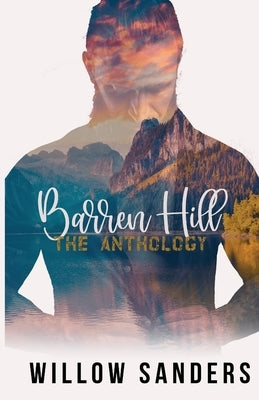 Barren Hill The Anthology: Beard on Tap & Codename Dust-off by Sanders, Willow