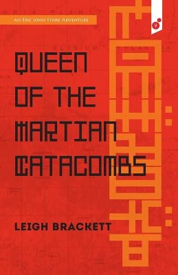 Queen of the Martian Catacombs: an Eric John Stark Adventure by Brackett, Leigh