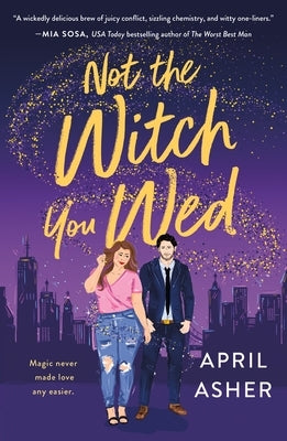 Not the Witch You Wed by Asher, April