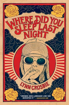 Where Did You Sleep Last Night by Crosbie, Lynn