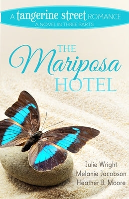 The Mariposa Hotel by Moore, Heather B.