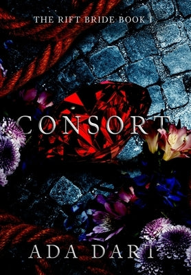 Consort: A Gothic Reverse Harem by Dart, Ada