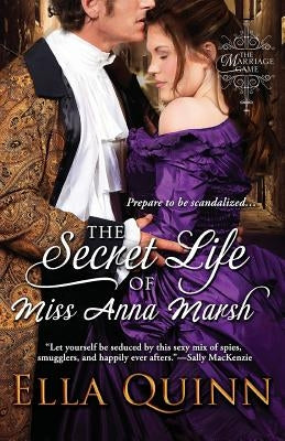 The Secret Life of Miss Anna Marsh by Quinn, Ella