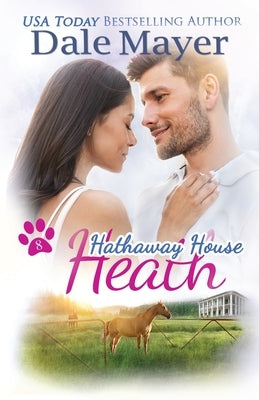 Heath: A Hathaway House Heartwarming Romance by Mayer, Dale