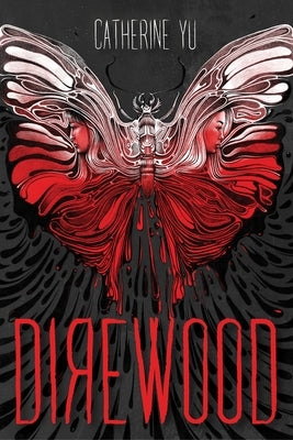 Direwood by Yu, Catherine