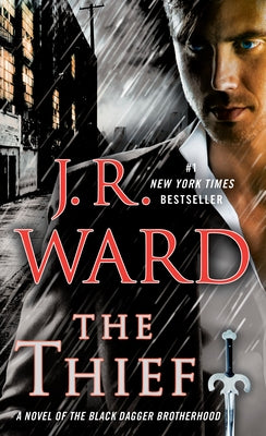 The Thief: A Novel of the Black Dagger Brotherhood by Ward, J. R.