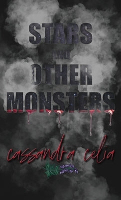 Stars and Other Monsters by Celia, Cassandra