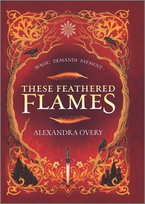 These Feathered Flames by Overy, Alexandra