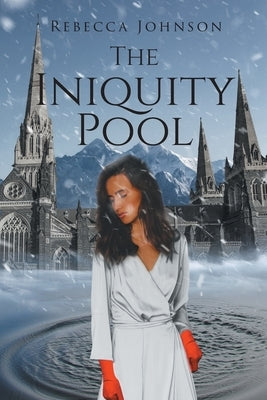 The Iniquity Pool by Johnson, Rebecca