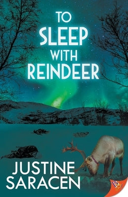 To Sleep With Reindeer by Saracen, Justine