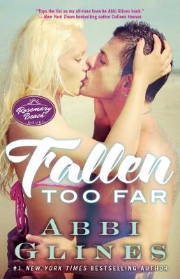 Fallen Too Far: A Rosemary Beach Novel by Glines, Abbi