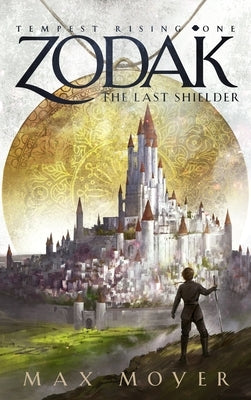 Zodak - The Last Shielder by Moyer, Max