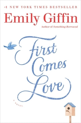 First Comes Love by Giffin, Emily