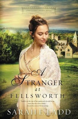 A Stranger at Fellsworth by Ladd, Sarah E.