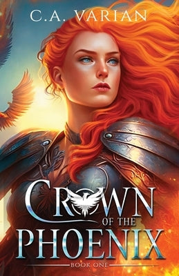 Crown of the Phoenix by Varian, C. A.