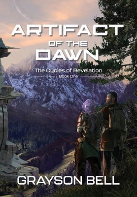 Artifact of the Dawn by Bell, Grayson