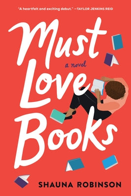 Must Love Books by Robinson, Shauna