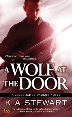 A Wolf at the Door: A Jesse James Dawson Novel by Stewart, K. A.