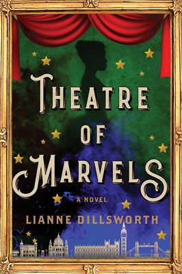 Theatre of Marvels by Dillsworth, Lianne