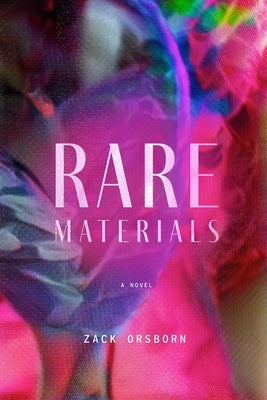 Rare Materials (Second Edition) by Orsborn, Zack