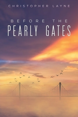 Before The Pearly Gates by Layne, Christopher