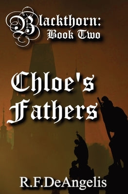 Chloe's Fathers: Blackthorn: Book Two by Deangelis, R. F.