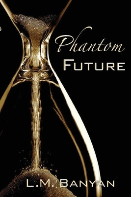 Phantom Future by Banyan, L. M.