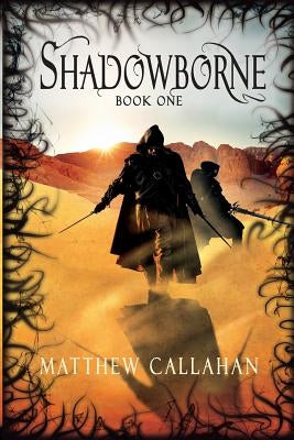 Shadowborne: Book One by Callahan, Matthew