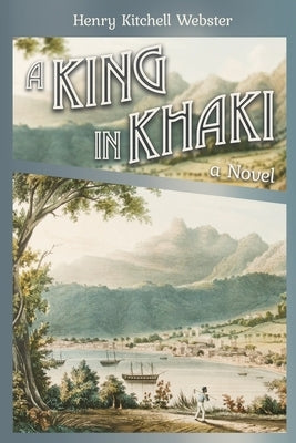 A King in Khaki by Webster, Henry Kitchell