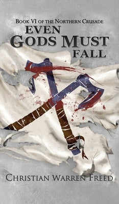 Even Gods Must Fall by Freed, Christian Warren