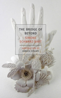 The Bridge of Beyond by Schwarz-Bart, Simone